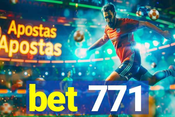 bet 771